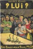 ? Lui ? Histoire d'un myst&egrave;re. ( Complet de la superbe jaquette illustr&eacute;e ).         . Maurice Renard.