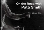 On the road with Patti Smith.. ( Rock - Photographies ) - Patti Smith - Michael Stipe - Olivier Ray - William S.Burroughs - Paul Williams - Jutta ...