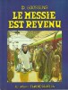 Le Messie est revenu.. ( Bandes Dessin&eacute;es ) - Daniel Goossens.