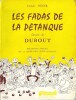  Les Fadas de la P&eacute;tanque. Dessins de Dubout.  R&eacute;glement officiel de la F&eacute;d&eacute;ration Internationale.. ( Illustr&eacute;s Modernes ) - Albert Dubout - Francis ...