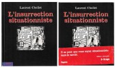 L'insurrection Situationniste . ( Situationnisme ) - Laurent Chollet.