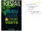 Bleu Cara&iuml;bes & Citrons verts. Mes derniers voyages aux Antilles. ( Avec cordiale d&eacute;dicace de Jean Raspail ).. Jean Raspail.