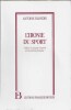 L’ironie du Sport . Chroniques de L'Equipe 1954-1982 . ( Un des 75 exemplaires num&eacute;rot&eacute;s sur v&eacute;lin de Lana, du tirage de t&ecirc;te ).. Antoine Blondin - ...