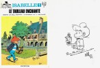 Isabelle, tome 1 : Le Tableau Enchant&eacute;. ( Avec superbe dessin original sign&eacute; de Will ).. ( Bandes Dessin&eacute;es ) - Willy Maltaite dit Will - Raymond ...