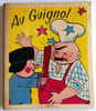 Au Guignol !. Le d&eacute;jeuner bien pay&eacute;.. ( Livre Objet - Th&eacute;atre de Guignol ) - Fran&ccedil;ois Rabelais - Pierre Marespy - G.Meunier.