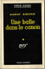 Une Balle dans le Canon. . ( S&eacute;rie Noire adapt&eacute;e au Cin&eacute;ma - Argot ) - Albert Simonin.