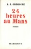 24 Heures au Mans. Roman. ( Un des 220 exemplaires numérotés sur papier alfa ).. ( Sport Automobile - 24 heures du Mans ) - Jean-Albert Grégoire.