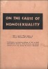 On the Cause of Homosexuality - Two Essays, The second in reply to the first : 1 - Homosexuals and their Mothers : 2 - Fathers and Sons. With a ...