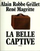 La Belle Captive. Roman.. Alain Robbe-Grillet - René Magritte.