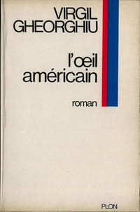 L'Œil Américain. ( Avec belle dédicace, signée et datée, pleine page de Virgil C. Gheorghiu ).