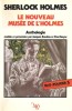 Le Nouveau Musée de l'Holmes. Anthologie.. ( Sherlock Holmes ) - Jacques Baudou - Paul Gayot - René Reouven - Poul Anderson - Alexis Lecaye - Stuart ...