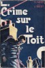 Le Crime sur le Toit.. ( Sherlock Holmes - Pastiche ) - Louis-Léon Martin - André Pigelet.