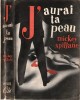 J'Aurai ta Peau. ( Tirage 1948 avec magnifique jaquette illustrée ).. ( Littérature adaptée au Cinéma ) - Mickey Spillane.