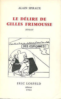 Le Délire de Gilles Frimousse. Roman. ( Dédicace à Jean-Marc Laleta )