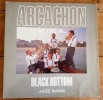 Black Bottom Jazz Band - Arcachon We live in...,Hot Arcachon. ( Disque 33 tours, dédicacé par les musiciens ). ( Disques - Rock – Jazz – Blues -  ...