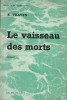 Le Vaisseau des Morts. Histoire d'un Marin Américain.. B.Traven - Philippe Jaccottet.