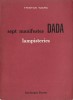 Lampisteries - 7 Manifestes Dada.. ( Dadaïsme ) - Tristan Tzara - Francis Picabia.