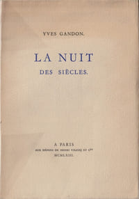 La Nuit des Siècles. ( Un des quelques exemplaires hors commerce sur vélin d'Annonay, avec belle dédicace de Yves Gandon ).