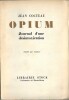 Opium. Journal d'une d&eacute;sintoxication, illustr&eacute; par l'auteur. ( Un des 900 exemplaires num&eacute;rot&eacute;s sur alfa satin&eacute; ).. ( Drogue ) - Jean Cocteau.