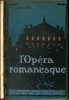 L'Opéra Romanesque. Pierre-Barthélemy Gheusi.