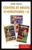 Contes et Récits d'Aventures, tome 3. Rendez-vous au Pélican Vert + 4 nouvelles, suivies de " Un Cri d'Enfant ", une aventure inédite de Bob Morane.  ...