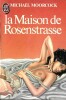 La Maison de Rosenstrasse. Une histoire extravagante. ( Avec superbe dédicace et signature de Michael Moorcock ).. ( Erotisme ) - Michael Moorcock.