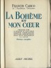 La Bohème et mon Coeur. Edition Complète.. Francis Carco.