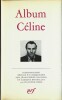 Album Céline.. ( La Pléiade - Albums Pléiade ) - Louis-Ferdinand Céline - Jean-Pierre Dauphin - Jacques Boudillet.