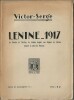 Lénine 1917. La Pensée et l'Action de Lénine depuis son départ de Suisse jusqu'à la prise du Pouvoir.. ( Communisme - Vladimir Ilitch Lénine ) - ...