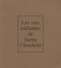 Les Vies Edifiantes de Sainte-Ciboulette. ( Tirage unique à 100 exemplaires ).. ( Jean-Pierre Coffe ) - Michel Audiard - Jean Carmet - Jean Poiret - ...