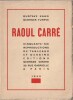 Raoul Carré. Cinquante-six reproductions de tableaux et de dessins.  ( Un des 995 exemplaires numérotés sur alfa bouffant, avec dédicace de Raoul ...