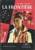 La Frontière.. ( Scoutisme ) - Pierre Joubert - Philippe De Baer
