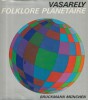 Folklore Planétaire - Planetary Folklore - Farbwelt.  ( Avec signature autographe de Victor Vasarely ).. ( Beaux-arts ) - Gyözö Vasarhelyi dit Victor ...