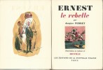 Ernest le Rebelle. ( Un des 2000 exemplaire numérotés sur vélin blanc, avec laconique dédicace de Jacques Perret, sur feuille volante, collée en page ...