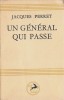 Un Général qui Passe. ( Un des 200 exemplaires numérotés sur vélin pur fil lafuma ).. Jacques Perret - Forrer.