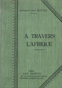 A Travers l'Afrique. Illustré d'après les dessins de Gaston de Burggraff. Photographies, Cartes et Croquis de l'auteur. ( Tirage de Luxe ).