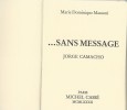 ...Sans Message. ( Tirage unique à 50 exemplaires numérotés avec 9 lithographies signées par Jorge Camacho ).. ( Surréalisme ) - Marie-Dominique ...