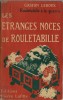 Les Aventures extraordinaires de Joseph Rouletabille : Rouletabille à la Guerre - Les étranges noces de Rouletabille.. Gaston Leroux.