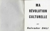 Ma Révolution Culturelle.  ( Micro-Tirage édité à compte d'auteur ).. ( Mai 68 ) - Salvador Dali.