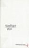 Erika. ( D&eacute;dicac&eacute; &agrave; Guy Selz ). Roland Topor. 