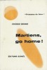 Martiens, Go Home !. ( Collection Présence du Futur ) - Fredric Brown. 