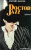 Doctor Jazz. ( Avec superbe dédicace autographe de Jacques Sadoul à Michel Lebrun ). ( Jazz ) - Jacques Sadoul.