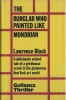 The Burglar who Painted like Mondrian. ( Signé par l'auteur ).. ( Littérature en Anglais - Littérature dédicacée - Bernie Rhodenbarr ) - Lawrence ...
