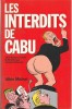 Les Interdits de Cabu. 265 dessins inédits présentés par Jérôme Duhamel. ( Avec magnifique dessin original pleine page de Cabu ).. ( Dessin d'Humour ) ...