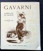 Paul Gavarni. ( Un des 100 exemplaires numérotés sur papier de Hollande, du tirage de tête ).. ( Beaux-Arts - Sulpice-Guillaume Chevalier dit Paul ...