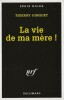 La Vie de ma Mère. ( Avec cordiale dédicace de Thierry Jonquet ).. ( Série Noire  ) - Thierry Jonquet.