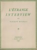 L'Etrange Interview. ( Tirage unique à 88 exemplaires, numérotés sur vélin pur fil, avec belle dédicace de Vincent Muselli ).. ( Spiritisme - François ...