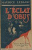 L'Eclat d'Obus. ( Tirage 1921, identique à l'édition originale ).. ( Arsène Lupin ) - Maurice Leblanc - Armand Rapeño.