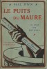 Le Roi des Espions, tome 1 : Le Puits du Maure.. Paul Deleutre sous le pseudonyme de Paul d'Ivoi