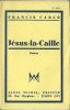 Jésus-La-Caille. ( Dédicacé ). Francis Carco.